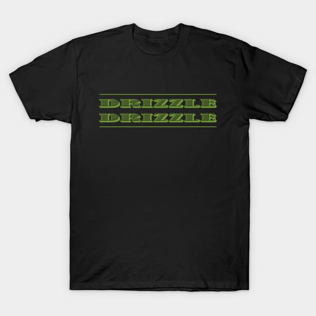 Drizzle Drizzle T-Shirt by Pinna_Ardens